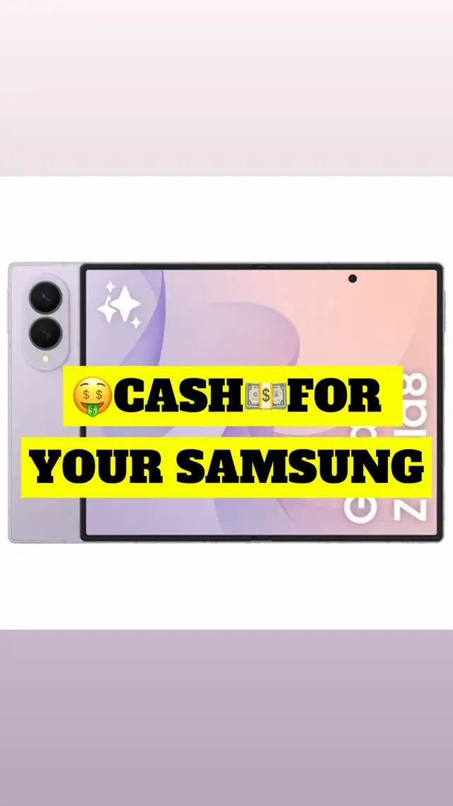 CASH FOR YOUR SAMSUNG