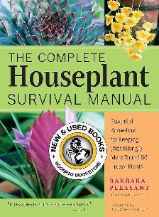 The Complete Houseplant Survival Manual Pleasant 9781635866605