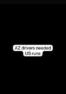 AZ driver needed