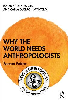 Why the World Needs Anthropologists 2E Podjed 9781032672403