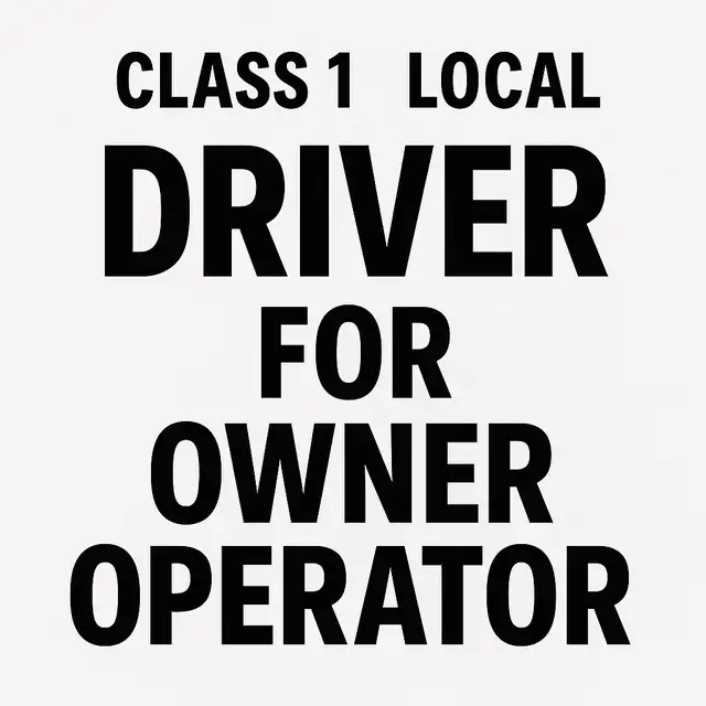 Local class 1 Truck driver for owner operator needed