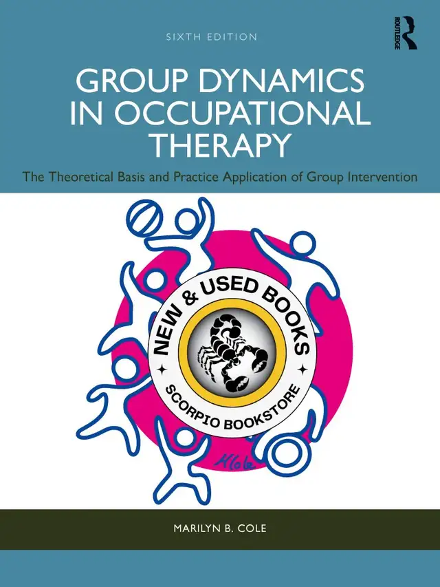 Group Dynamics in Occupational Therapy 6E Cole 9781638221524