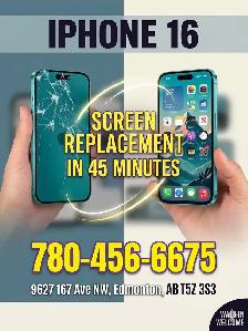 IPHONE 16 SCREEN REPLACMENT IN 45 MINUTES -780-456-6675