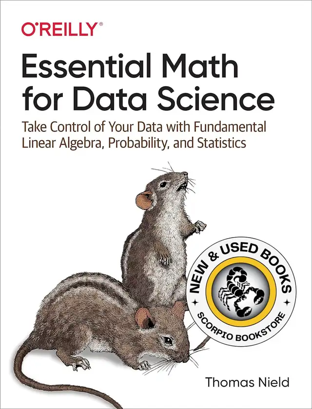 Essential Math for Data Science by Thomas Nield 9781098102937