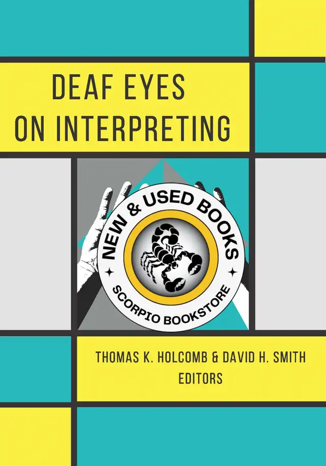 Deaf Eyes on Interpreting by Thomas K. Holcomb 9781944838553