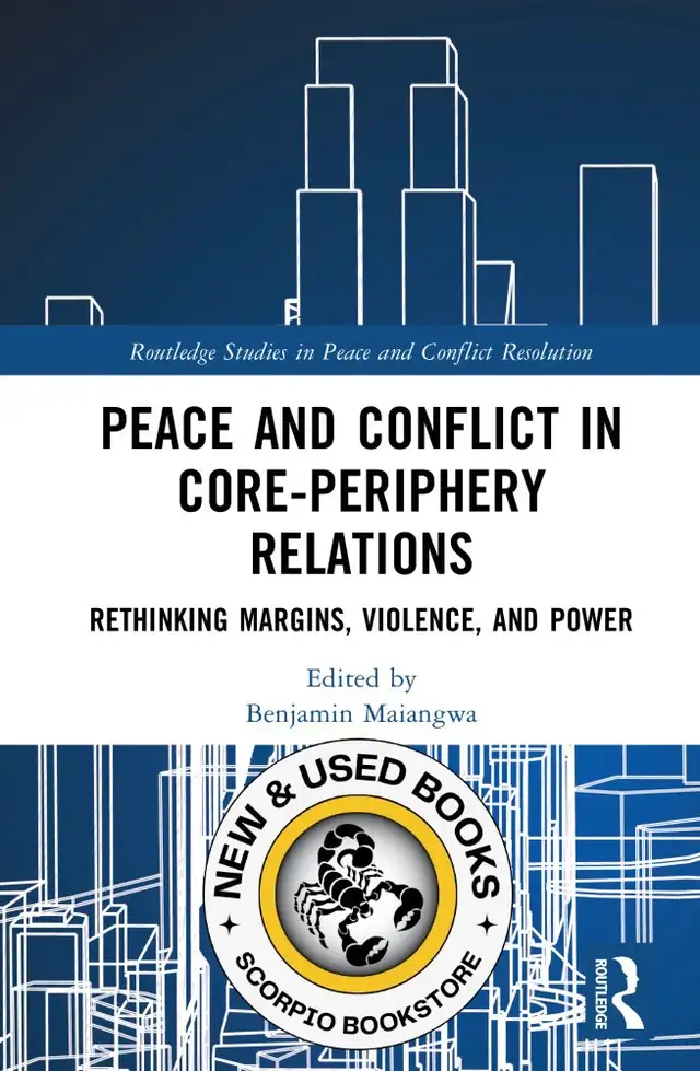 Peace and Conflict in Core-Periphery Relations 9781041064688