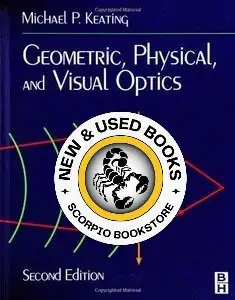 Geometric, Physical, and Visual Optics 2nd Edition 9780750672627