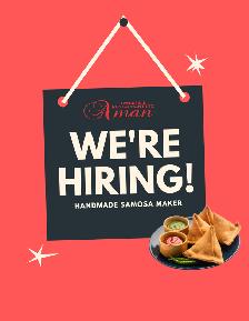 HIRING: EXPERIENCED HANDMADE SAMOSA MAKER