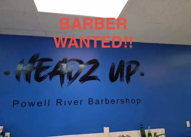 BARBER WANTED! POWELL RIVER