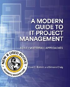 A Modern Guide to IT Project Management 9781773385228
