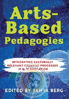 Arts-Based Pedagogies by Tanya Berg 9781773384535