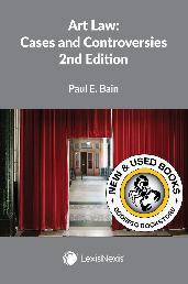 Art Law: Cases and Controversies 2nd Edition Bain 9780433540090