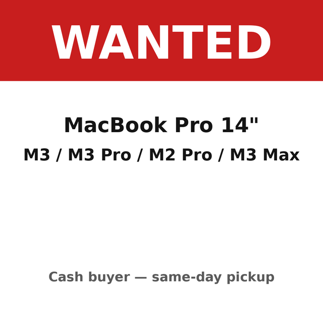 WANTED: MacBook Pro 14' (M3 / M3 Pro / M2 Pro / M3 Max) - Cash P
