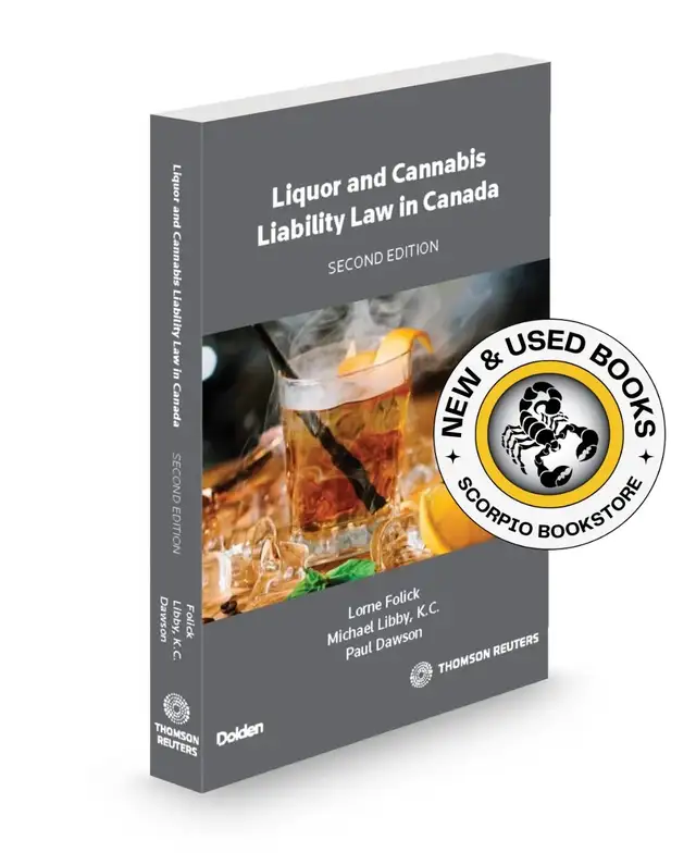 Liquor and Cannabis Liability Law in Canada 2E 9780779899609