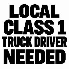 Local Class 1 Truck driver for owner operator needed