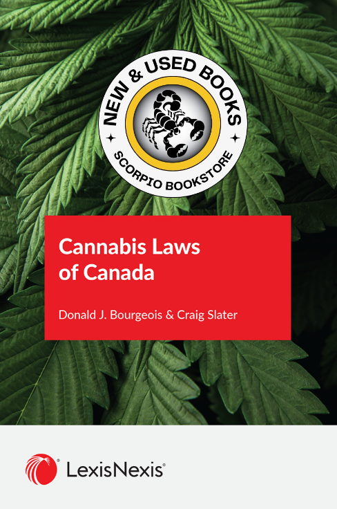 Cannabis Laws of Canada by Donald J. Bourgeois 9780433537397