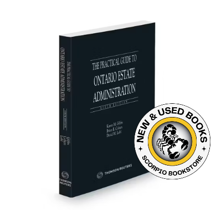 Practical Guide Ontario Estate Administration 6E 9780779899340