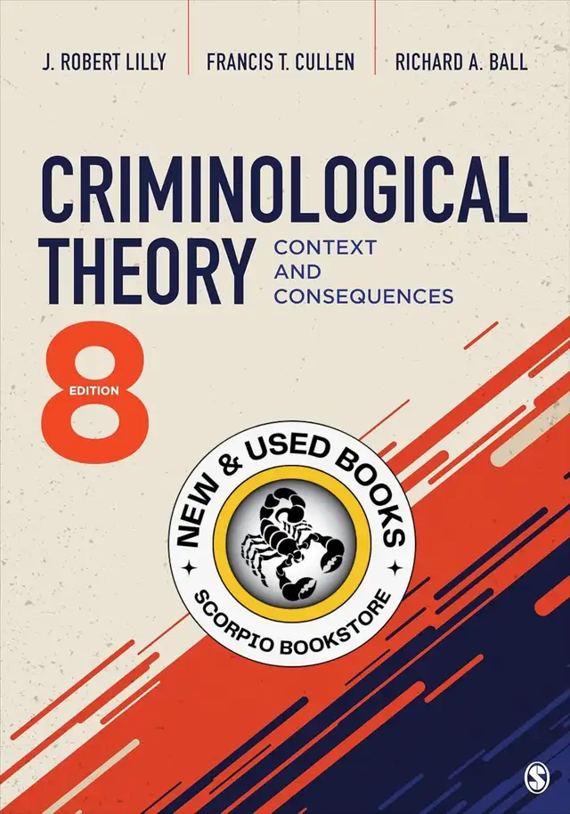 Criminological Theory 8th Edition by J. Robert Lilly 97810718164