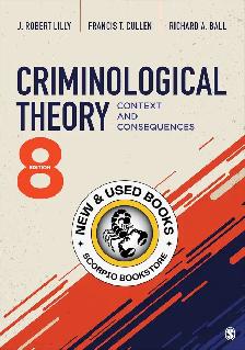 Criminological Theory 8th Edition by J. Robert Lilly 97810718164