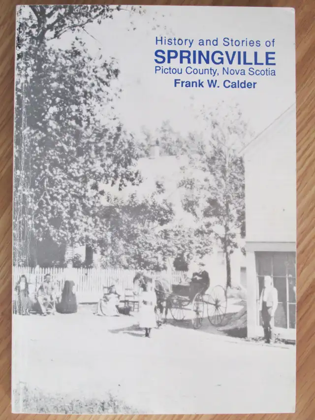 HISTORY AND STORIES OF SPRINGVILLE by Frank Calder - 1992 SC