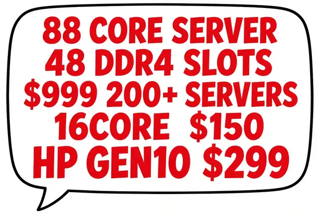 88 CORE SERVER 48 DDR4 slots $999 16CORE $150 HP GEN 10 $299