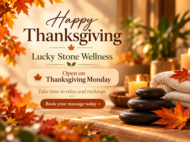 Happy Thanksgiving from Lucky Stone Wellness! We’re open this
