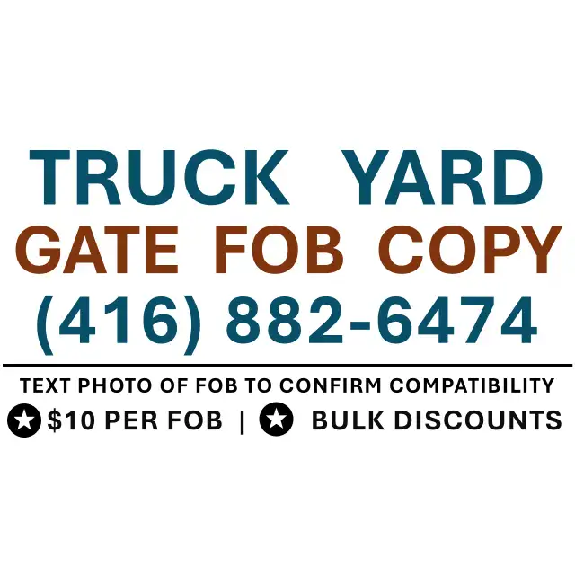 Truck Yard Gate Fob Copy - $10 Each - Brampton / GTA