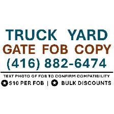 Truck Yard Gate Fob Copy - $10 Each - Brampton / GTA