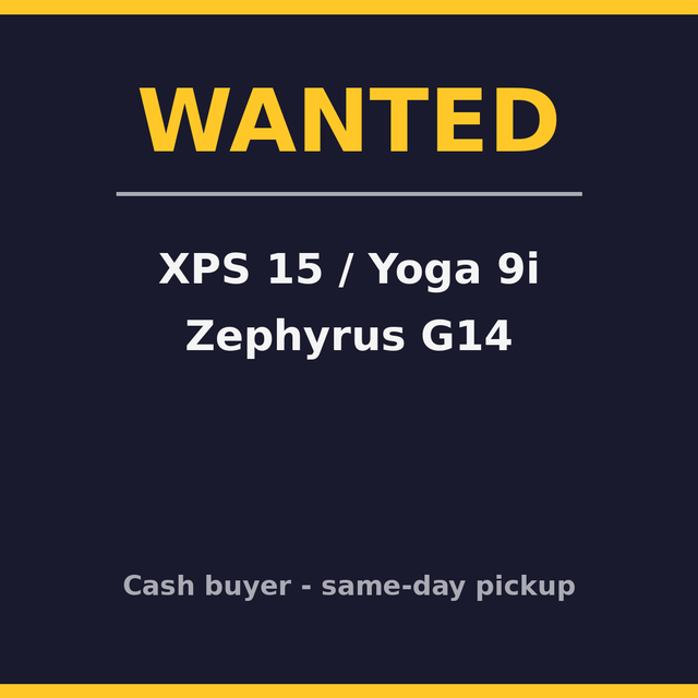 I Buy XPS 15 / Yoga 9i / Zephyrus G14 — Cash Same Day