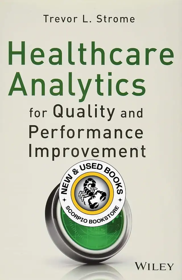 Healthcare Analytics for Quality and Performance 9781118519691