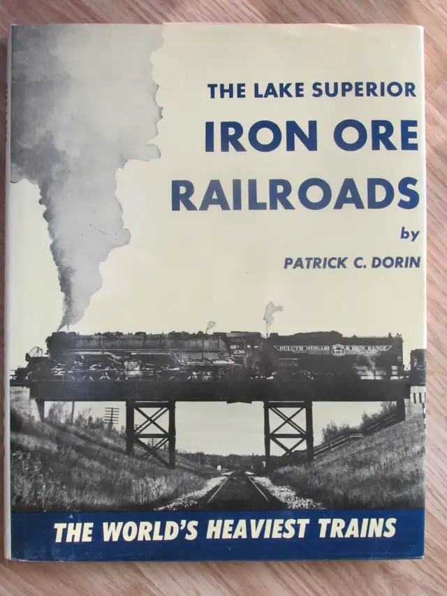 THE LAKE SUPERIOR IRON ORE RAILROADS by Patrick Dorin - 1978 HC