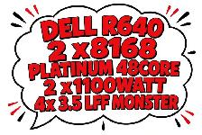 dell r640 2 x8168 platinum 48core 2 x1100watt 4x 3.5 lff MONSTER