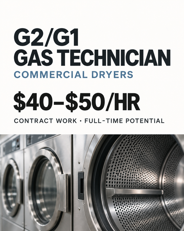 HIRING - G2/G1 Gas Technician, Commercial Dryers: $40 to $50/hr