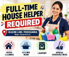 FULL-TIME HOUSE HELPER REQUIRED – MISSISSAUGA