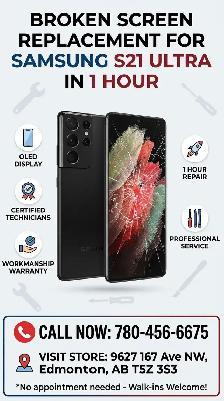 SAMSUNG S21 ULTRA SCREEN REPLACMENT IN 1 HOUR (780-456-6675)
