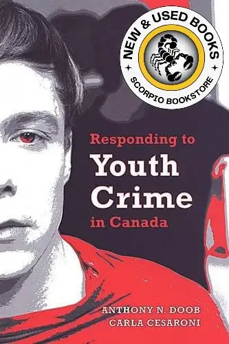 Responding to Youth Crime in Canada Cesaroni 9780802086242