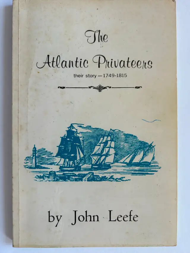 THE ATLANTIC PRIVATEERS by John Leefe - 1979 SC Signed