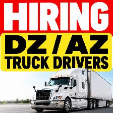 Urgently Hiring DZ/AZ Truck Driver