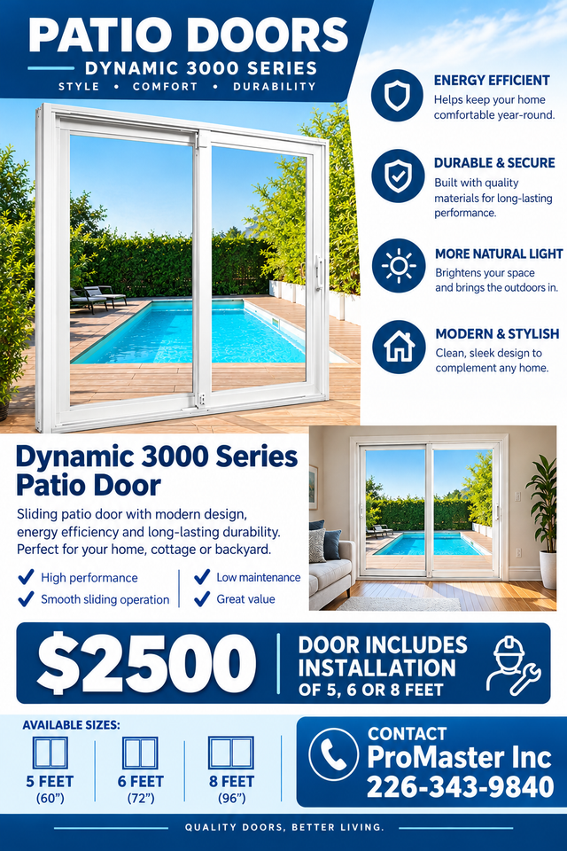 UPGRADE YOUR HOME! DYNAMIC 3000 SERIES PATIO DOORS – $2,500 I