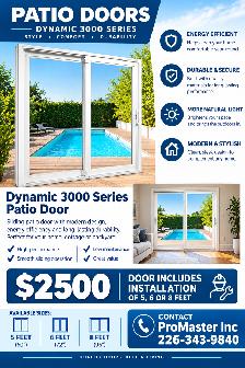 UPGRADE YOUR HOME! DYNAMIC 3000 SERIES PATIO DOORS – $2,500 I