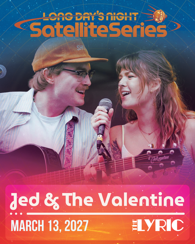 Jed & the Valentine for Long Day's Night Satellite Series