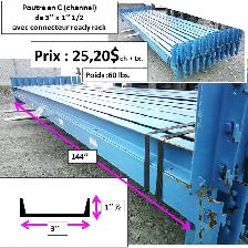 Poutre en C (Channel) 3'' x 1'' 1/2 x 144'' de long et autre...
